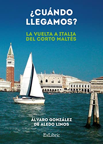 ¿Cuándo llegamos? (La vuelta a Italia del Corto Maltés) (Spanish Edition)