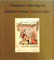 Miniature Paintings in Judaeo-Persian Manuscripts (Bibliographica Judaica) 0878209077 Book Cover