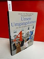 Unsere Umgangsformen. Die Welt der guten Sitten von A- Z. 3806875790 Book Cover