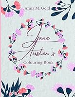 Jane Austen's Colouring Book: 30 Jane Austen-inspired pictures for you to colour B0BYH44382 Book Cover
