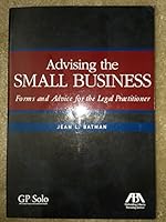 Advising the Small Business: Forms and Advice for the Legal Practitioner 1590318870 Book Cover