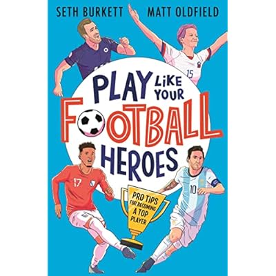 Play Like Your Football Heroes