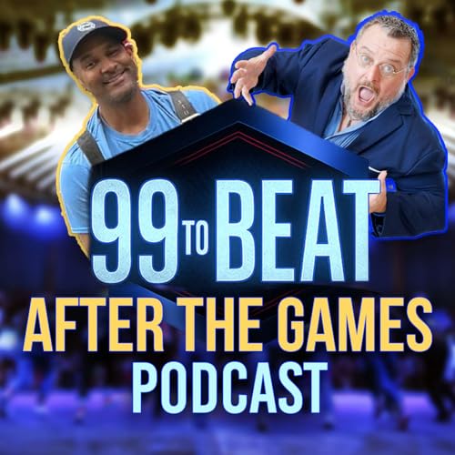99 TO BEAT...AFTER THE GAMES Podcast Por Robert Boudwin and Christopher Bruce arte de portada