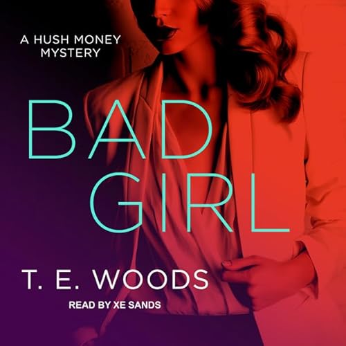 Bad Girl Audiobook By T. E. Woods cover art