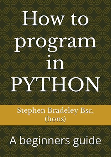 How to program in PYTHON: A beginners guide (AI)