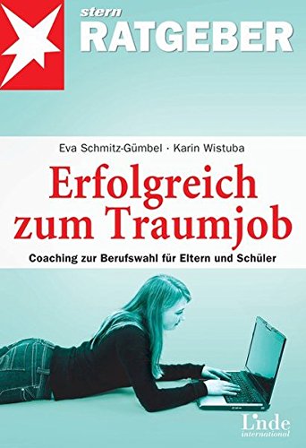 Erfolgreich zum Traumjob: Coaching zur Berufswahl für Eltern und Schüler (stern-Ratgeber)