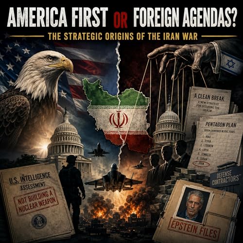 America First or Foreign Agendas? The Strategic Origins of the Iran War