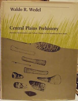 Hardcover Central Plains Prehistory: Holocene Environments and Culture Change in the Republican River Basin Book