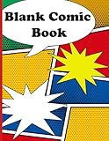  blank comic book: for kids and adults create your own comics story,comic book template with variety of templates,lot of blank places for comics