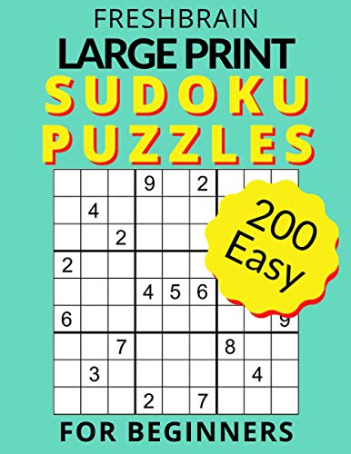 FRESHBRAIN - Large Print Sudoku Puzzles For Beginners: Enjoy your 200 Easy puzzles with solutions, one puzzle per page