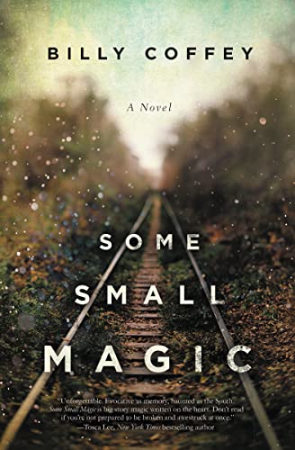 Some Small Magic: One boy’s search for his father and the home he’s always longer for