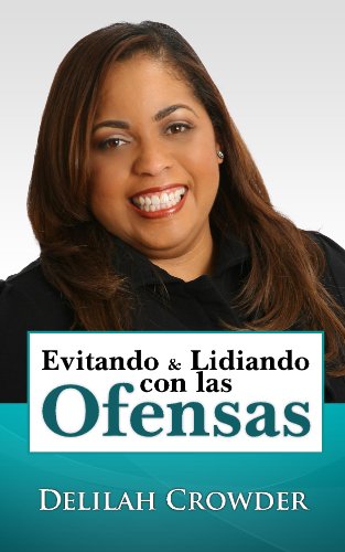 Evitando & Lidiando con las Ofensas (Spanish Edition)