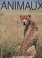 Animaux. le grand livre. 2743401133 Book Cover