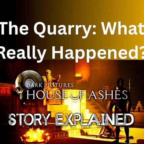 The Quarry: What Really Happened?