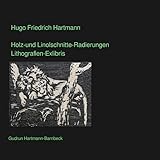  Hugo Friedrich Hartmann Holz- und Linolschnitte-Radierungen-Lithografien-Exlibris: Drucktechniken