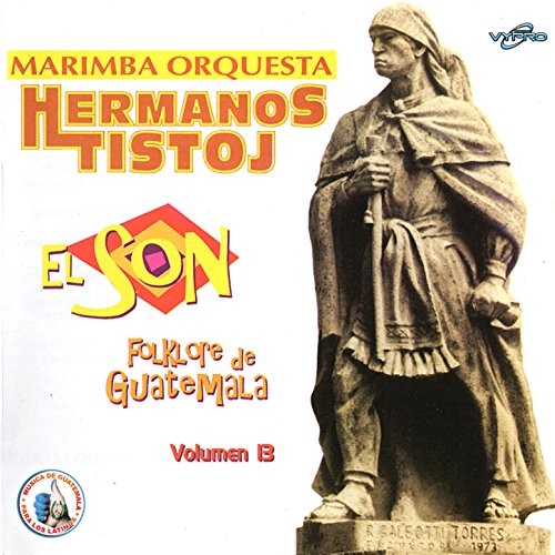 Amazon Music Marimba Orquesta Hermanos TistojのEl Son Folklore de Guatemala Vol. 13. Música de