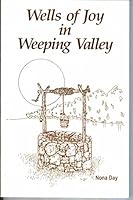 Wells of joy in weeping valley B00073B1K8 Book Cover