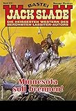 jack slade titelliste  Jack Slade 915 - Western: Minnesota soll brennen!