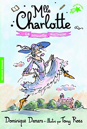 Une Aventure de Mlle Charlotte, Tome 1 : La nouvelle maîtresse - FOLIO CADET PREMIERS ROMANS - de 8 Une Aventure de Mlle Charlotte, Tome 1 : La nouvelle maîtresse - FOLIO CADET PREMIERS ROMANS - de 8