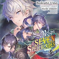 Reign of the Seven Spellblades, Vol. 6 Audiolibro Por Bokuto Uno, Ruria Miyuki, Andrew Cunningham - translator arte de portada