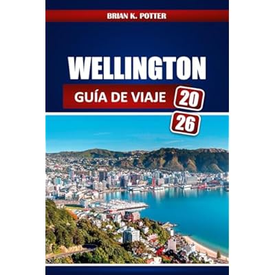 Wellington Gu&iacute;a De Viaje 2026