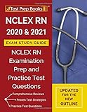 NCLEXN RN 2020 and 2021 Exam Study Guide: NCLEX RN Examination Prep and Practice Test Questions...