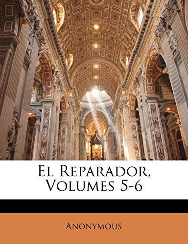 El Reparador, Volumes 5-6 (Spanish Edition)
