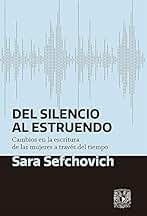 Del silencio al estruendo: Cambios en la escritura de las mujeres a través del tiempo
