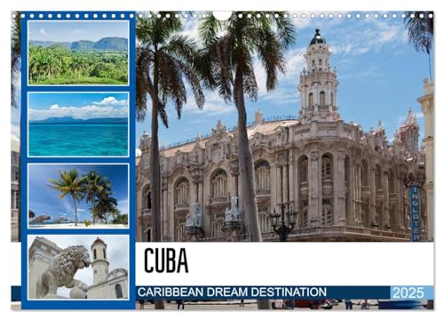 CUBA CARIBBEAN DREAM DESTINATION (Wall Calendar 2025 DIN A3 Landscape), CALVENDO 12 Month Wall Calendar