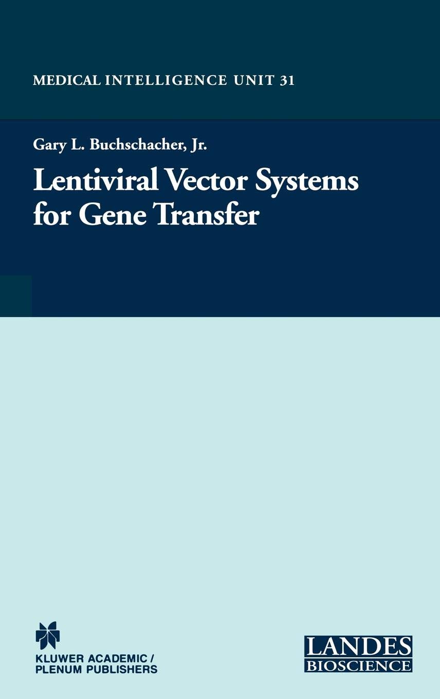 Lentiviral Vector Systems for Gene Transfer: 31 (Medical Intelligence Unit, 31)