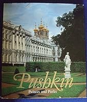 Pushkin, palaces and parks: The Lyceum, the Catherine Palace, the Cameron Thermae, the Catherine Park, the Alexander Palace and Park B0007BJF76 Book Cover