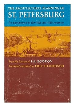 Hardcover The Architectural Planning of St. Petersburg: Its Development in the 18th and 19th Centuries Book