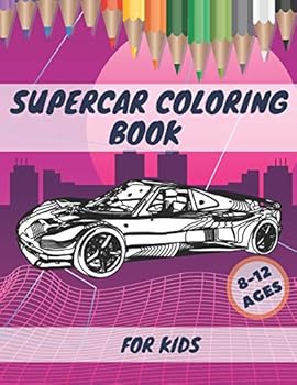 Paperback Supercar Coloring Book For Kids: The Ultimate Exotic Luxury Car Coloring Book For Boys and Girls Featuring Various Fun Hypercar Designs (Best Activity Book
