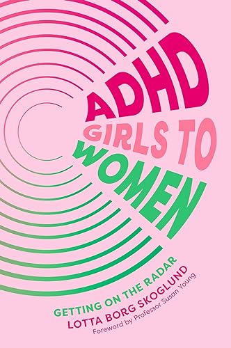 Adhd Girls To Women: Getting On The Radar