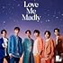 Love Me Madly(TYPE-A)