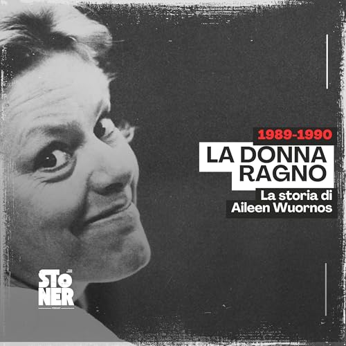 La donna ragno - La storia di Aileen Wuornos (1989-1990)