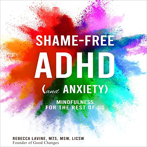 Shame Free ADHD (and Anxiety!) by Rebecca Lavine episode artwork