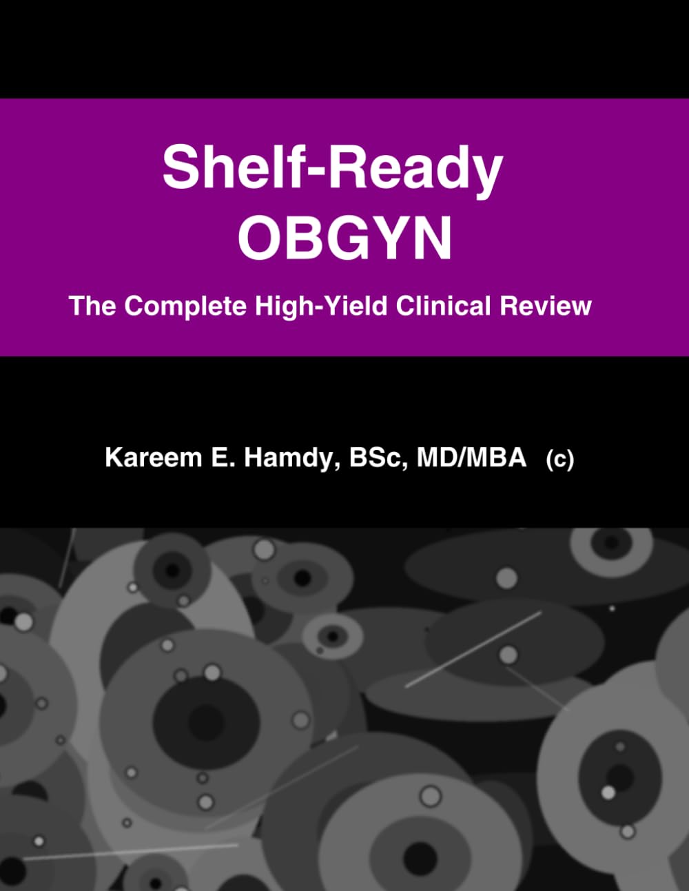Shelf-Ready Obstetrics & Gynecology: The Complete High-Yield Clinical Review (Shelf-Ready Clinical Sciences)