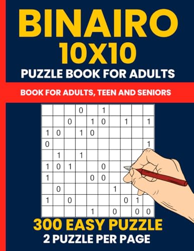 Binairo Puzzle Book - 300 Easy Binary Logic Brain Game (10x10 Grid): Takuzu Binary Puzzle Book | 300 Large Print Easy Puzzles for Beginners & Seniors | 10x10 Grid Format with 2 Puzzles per Page