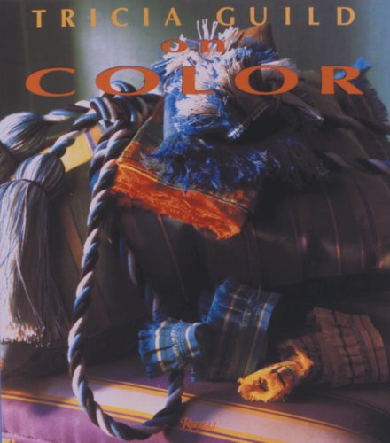 Tricia Guild on Color: Decoration, Furnishing, Display