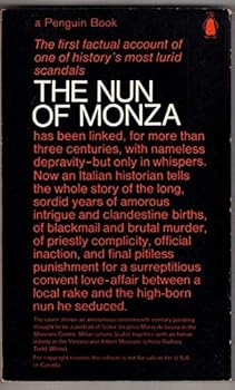 The Nun of Monza : The First Factual Account of One of History's Most Lurid Scandals