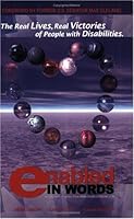 Enabled in Words: The Real Lives, Real Victories of People with Disabilities 0976656019 Book Cover