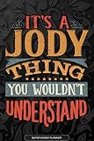 Photo Gallery it s a jody thing you wouldn t understand: jody name planner with notebook journal calendar personal goals password manager & much more, perfect gift for jody Photo Gallery it s a jody thing you wouldn t understand: jody name planner with notebook journal calendar personal goals password manager & much more, perfect gift for jody