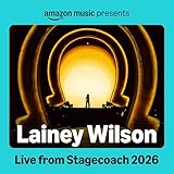 Live from Stagecoach 2026 with Lainey Wilson (presented by Amazon Music) [Exclusive LP]
