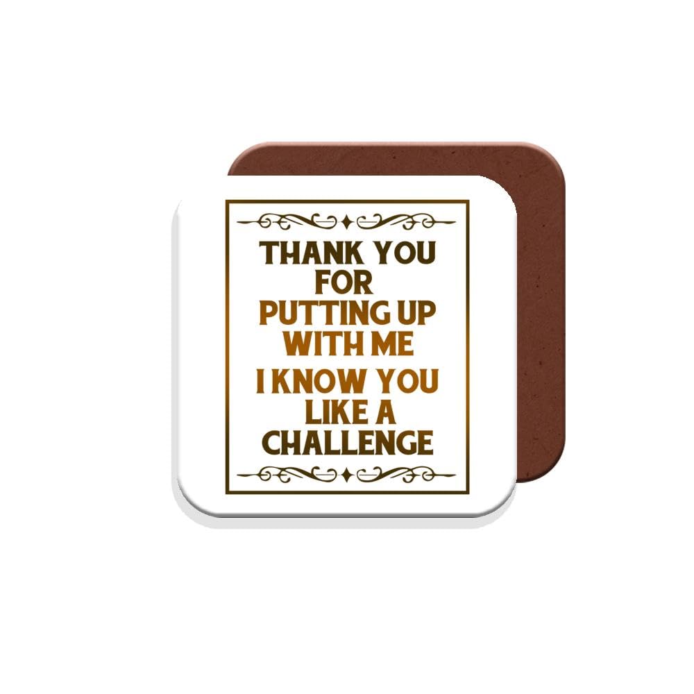Muggz Coaster Gift For Friend/Friendship - Thank You For Putting Up With Me. I Know You Like A Challenge. - Giftset - Made By In The Uk