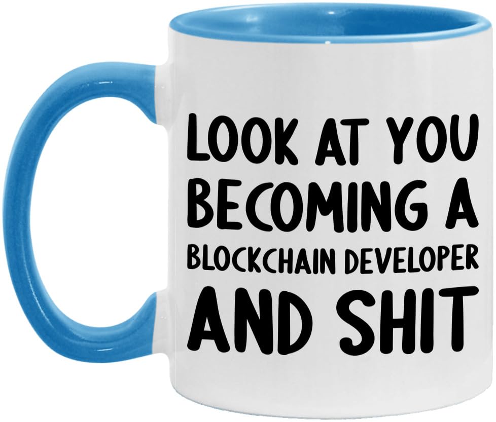 Look At You Becoming A Blockchain Developer and Shit Funny New Job Celebration White/Light Blue 11oz Mug
