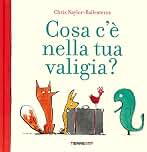 Cosa c'è nella tua valigia? Ediz. a colori (Acchiappastorie)