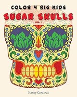 Color 4 Big Kids - Sugar Skulls Vol 1 1522843094 Book Cover