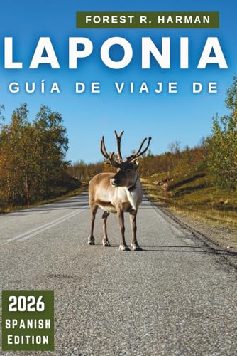 GUÍA DE VIAJE DE LAPONIA 2026: Pasos claros para ver
