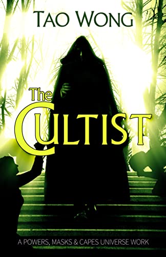 The Cultist: A Powers, Masks and Capes Universe Novelette